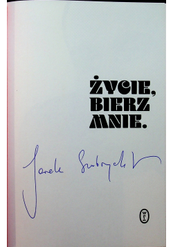 Życie bierz mnie Biografia Andrzeja Zauchy + autograf autora NOWA