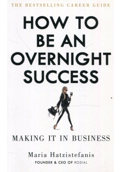 How to be an overnight success