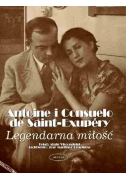 Antoine i Consuelo de Saine-Exupery Legendarna....
