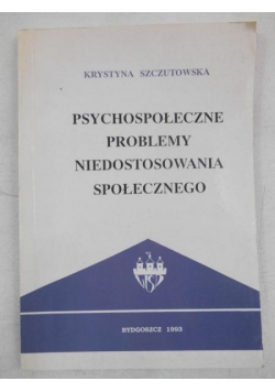 Psychospołeczne problemy niedostosowania społecznego