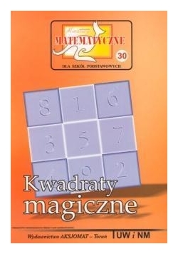 Miniatury matematyczne 30 Kwadraty magiczne