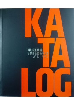 Muzeum emigracji w Gdyni. Katalog