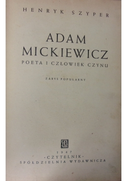 Adam Mickiewicz. Poeta i człowiek czynu, 1947 r.