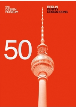 Berlin in Fifty Design Icons