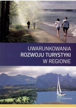 Uwarunkowania rozwoju turystyki w regionie