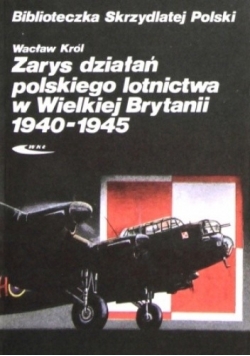 Zarys działań polskiego lotnictwa w Wielkiej Brytanii 1940 1945