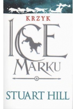 Kroniki IceMarku. Krzyk Icemarku T.1.