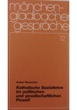 Katholische Soziallehre im politischen und gesellschaftlichen Prozess