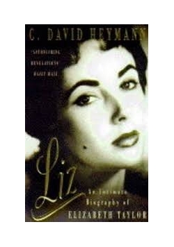 Liz. An Intimate Biography of Elizabeth Taylor