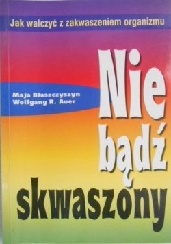 Nie bądź skwaszony