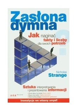 Zasłona dymna. Jak naginać fakty i liczby dla swoich potrzeb