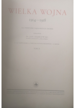 Wielka wojna 1914 - 1918 tom II,1937 r.