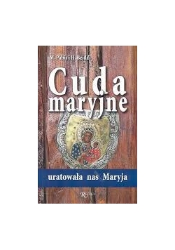 Cuda maryjne uratowała nas Maryja