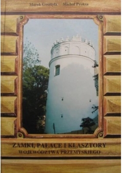 Zamki, pałace i klasztory województwa Przemyskiego