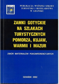 Zamki gotyckie na szlakach turystycznych Pomorza Kujaw Warmii i Mazur