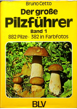 Der grosse Pilzfuhrer Band 1