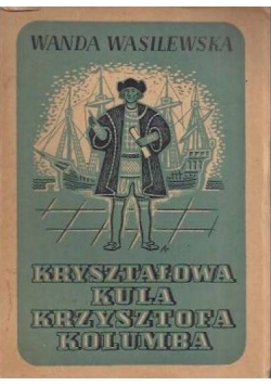 Kryształowa kula Krzysztofa Kolumba 1949 r.