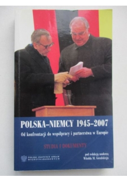 Polska-Niemcy 1945-2007. Od konfrontacji do współpracy i partnerstwa w Europie