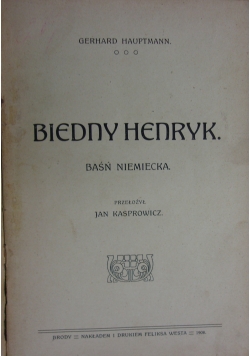 Biedny Henryk,1908r.