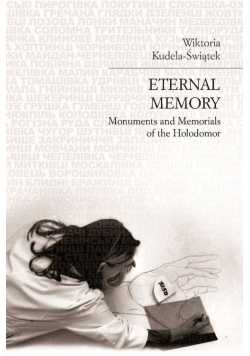 Eternal memory Monuments and Memorials of the Holodomor