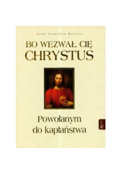 Powołanym do Kapłaństwa