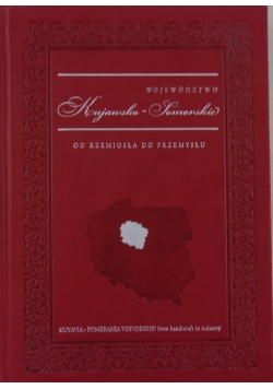 Województwo Kujawsko-Pomorskie. Od rzemiosła do przemysłu
