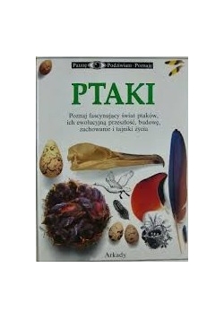 Patrzę Podziwiam Poznaję - Ptaki