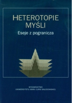 Heterotopie myśli Eseje z pogranicza