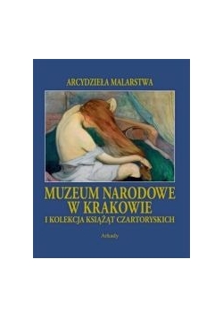 Arcydzieła malarstwa muzeum narodowe w Krakowie i kolekcja książąt czartoryskich