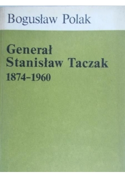 Generał Stanisław Taczak 1874-1960
