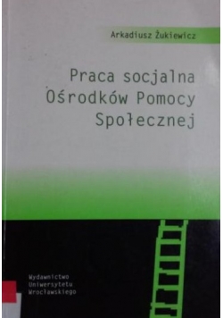 Praca socjalna Ośrodków Pomocy Społecznej
