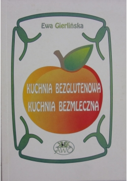 Kuchnia bezglutenowa. Kuchnia bez mleczna