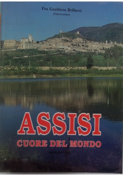 Assisi cuore del mondo