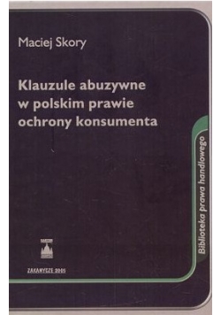 Klauzule abuzywne w polskim prawie ochrony konsumenta