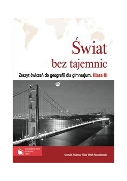 Świat bez tajemnic 3: Zeszyt ćwiczeń do geografii