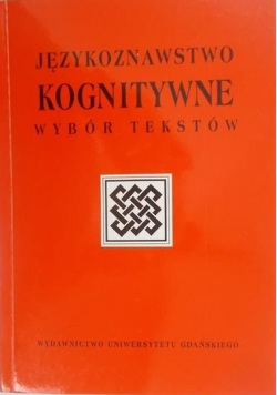 Językoznawstwo kognitywne. Wybór tekstów