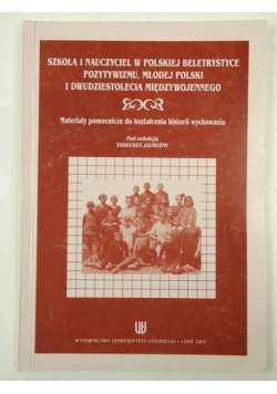 Szkoła i nauczyciel w polskiej beletrystyce pozytywizmu, Młodej Polski i dwudziestolecia międzywojennego