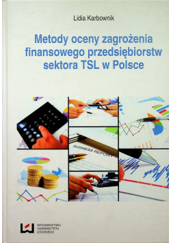 Metody oceny zagrożenia finansowego przedsiębiorstw sektora TSL w Polsce