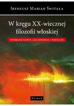 W kręgu XX wiecznej filozofii włoskiej