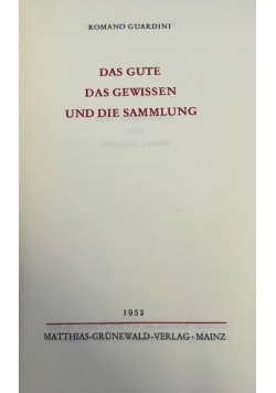 Das Gute das Gewissen und die Sammlung
