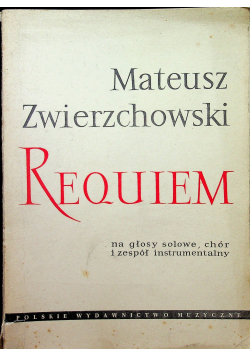 Requiem na głosy solowe chór i zespół instrumentalny