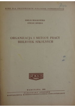 Organizacja i metody pracy bibliotek szkolnych