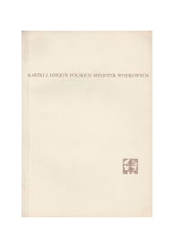 Kartki z dziejów Bibliotek Wojskowych