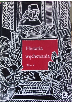 Historia wychowania , Tom I