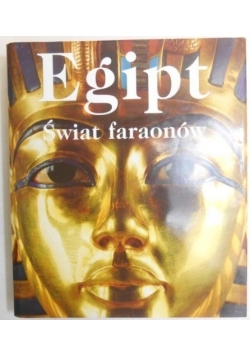 Egipt. Świat faraonów