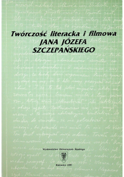 Twórczość literacka i filmowa Jana Józefa Szczepańskiego