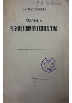 Źródła polskiego ceremoniału koronacyjnego, 1911 r.