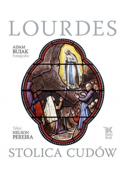 Lourdes - Stolica cudów Biały Kruk