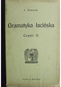 Gramatyka łacińska Część II 1917 r