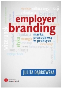 Employer branding Marka pracodawcy w praktyce